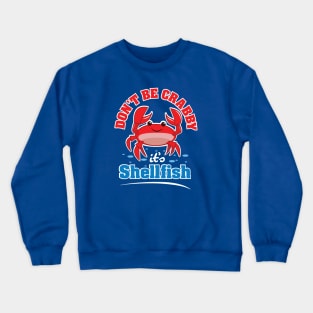 Don't Be Crabby! Crewneck Sweatshirt
